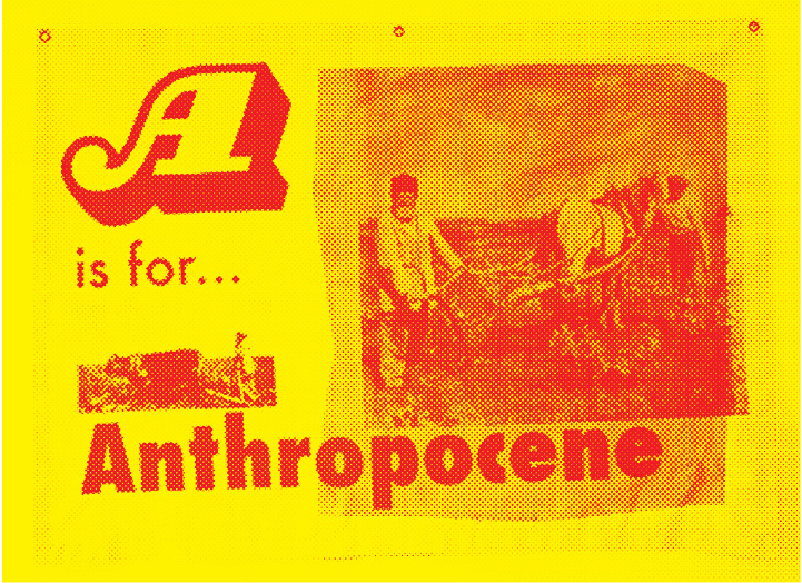 Alphabet of the Anthropocene / Bonnie Fortune & Brett Bloom